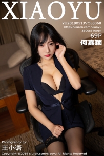 【XiaoYu-语画界】2019.05.13 Vol.0068 何嘉颖 [69P-314MB]