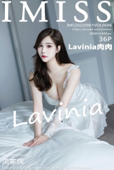 【IMiss-爱蜜社】2022.09.01 Vol.696 Lavinia肉肉 [36P-340MB]